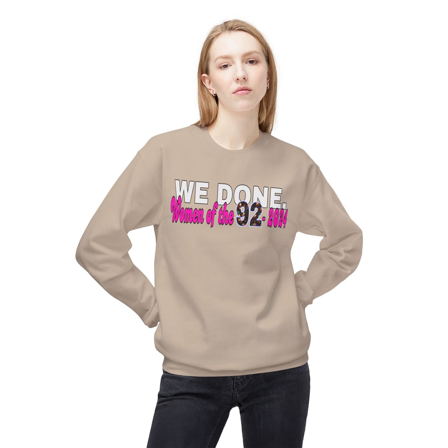 Celebratory Women’s Crewneck Sweatshirt – 'WE DONE. Women of the 92 2024'