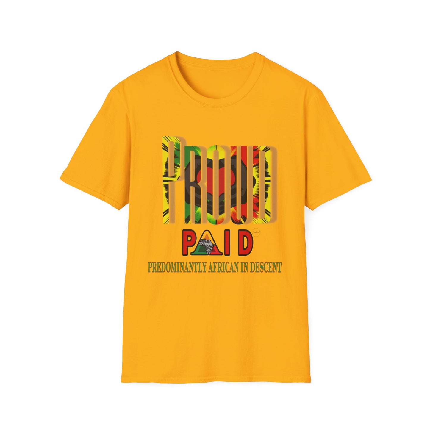 “PROUD” Paid Unisex T-Shirt - Celebrate African Heritage