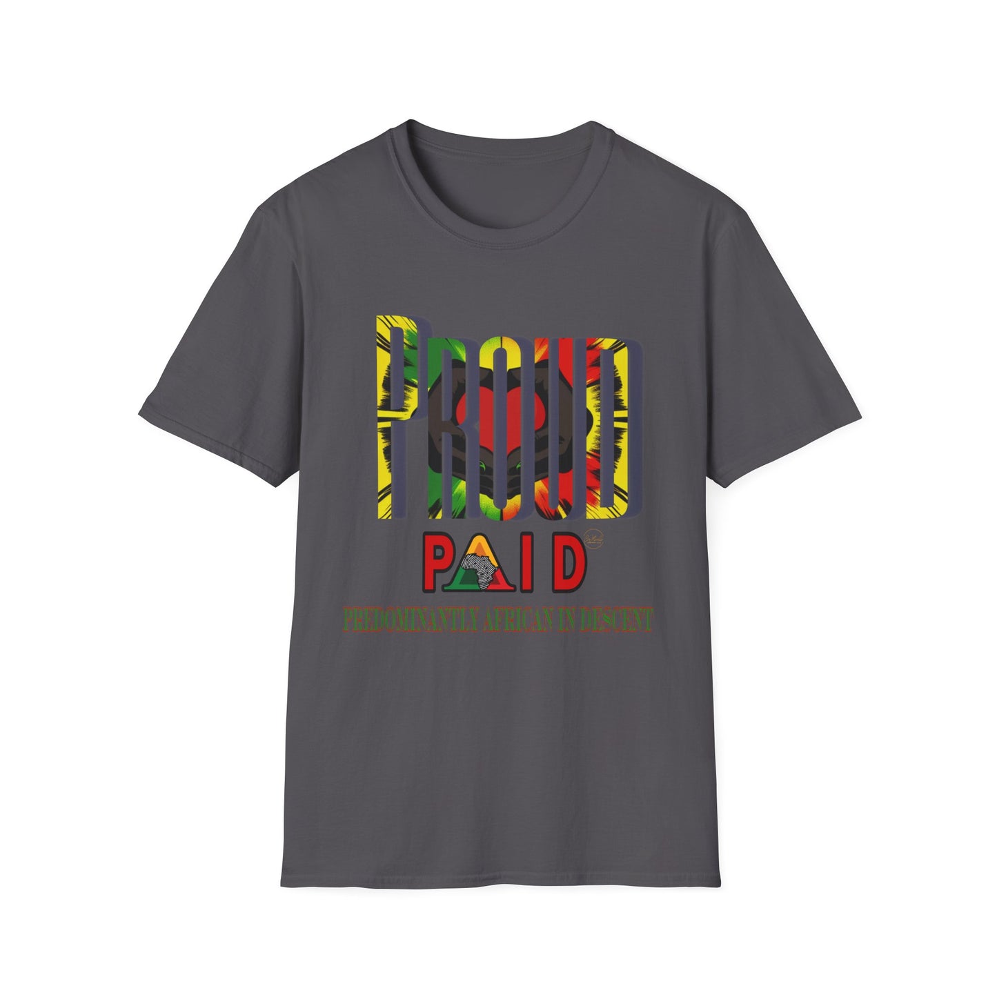 “PROUD” Paid Unisex T-Shirt - Celebrate African Heritage