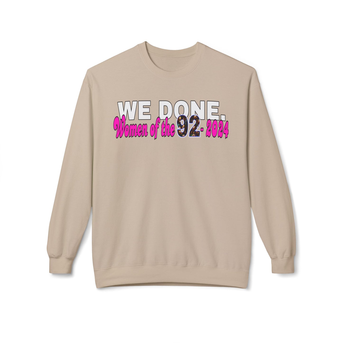 Celebratory Women’s Crewneck Sweatshirt – 'WE DONE. Women of the 92 2024'