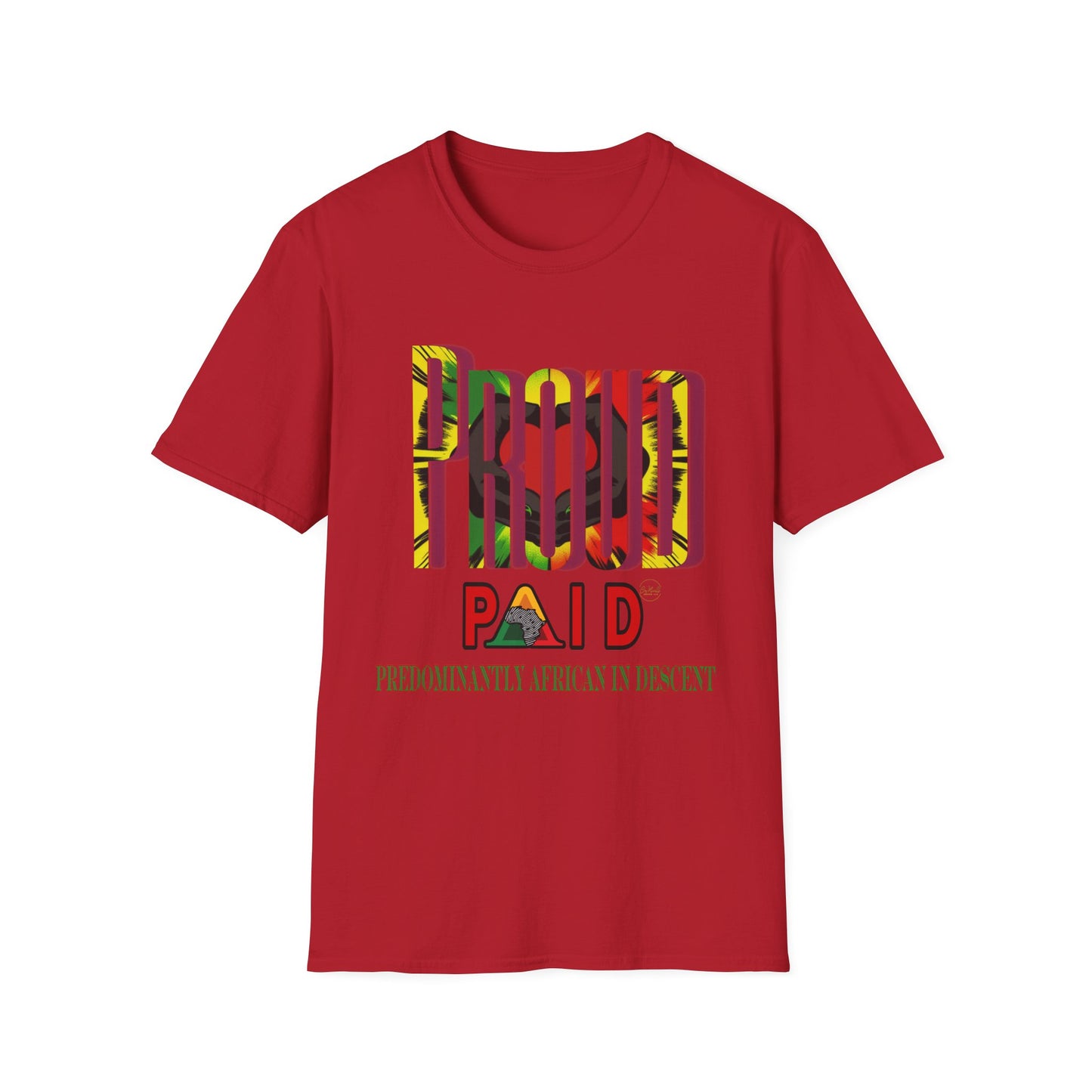 “PROUD” Paid Unisex T-Shirt - Celebrate African Heritage