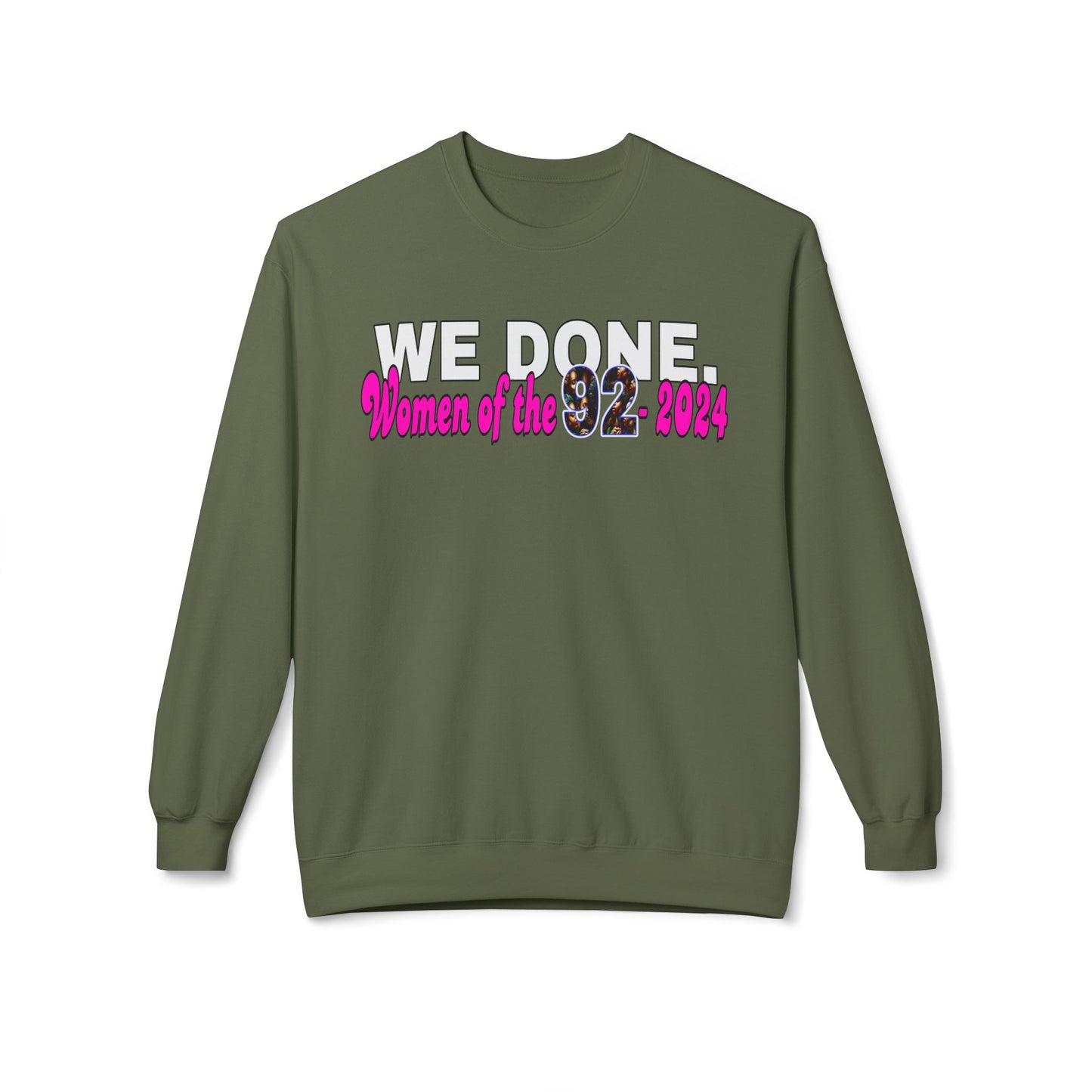 Celebratory Women’s Crewneck Sweatshirt – 'WE DONE. Women of the 92 2024'