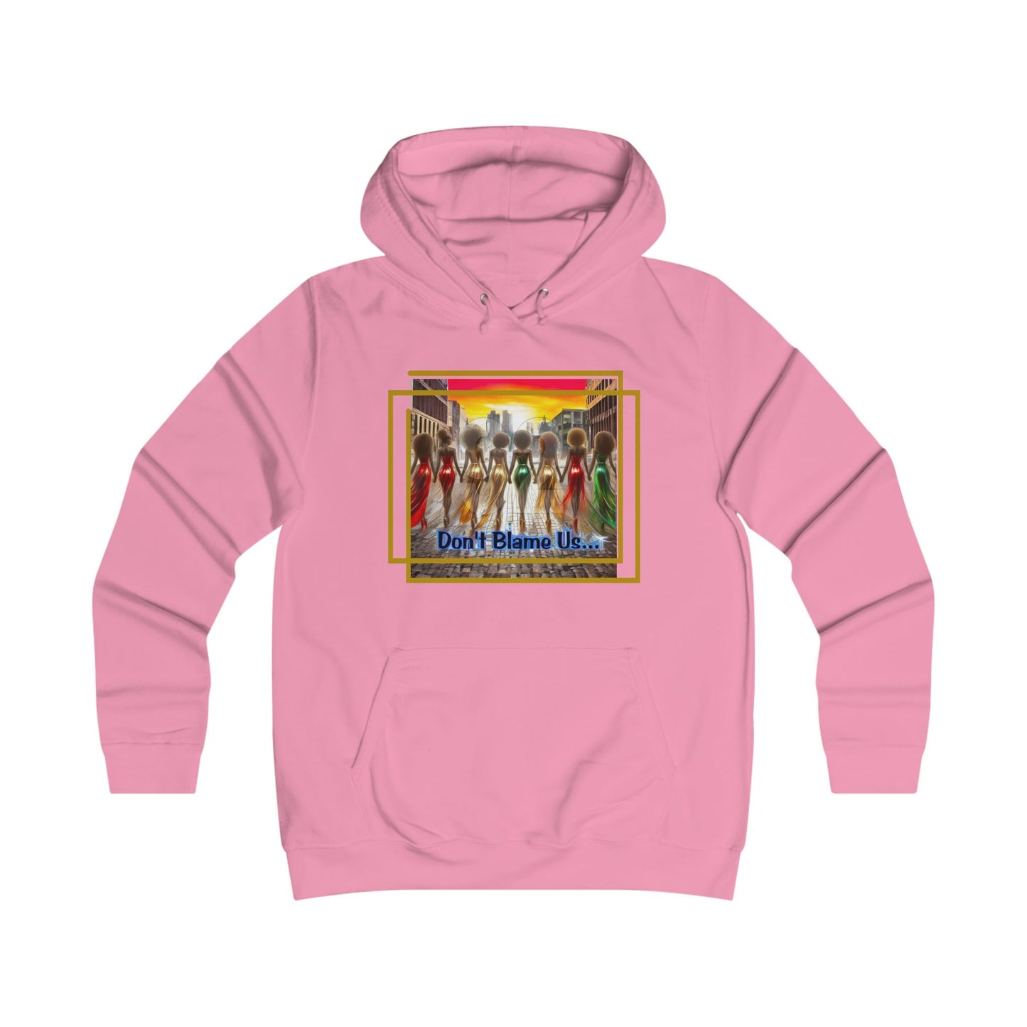 Empowering Hoodie - 92 'Don't Blame Us' Design