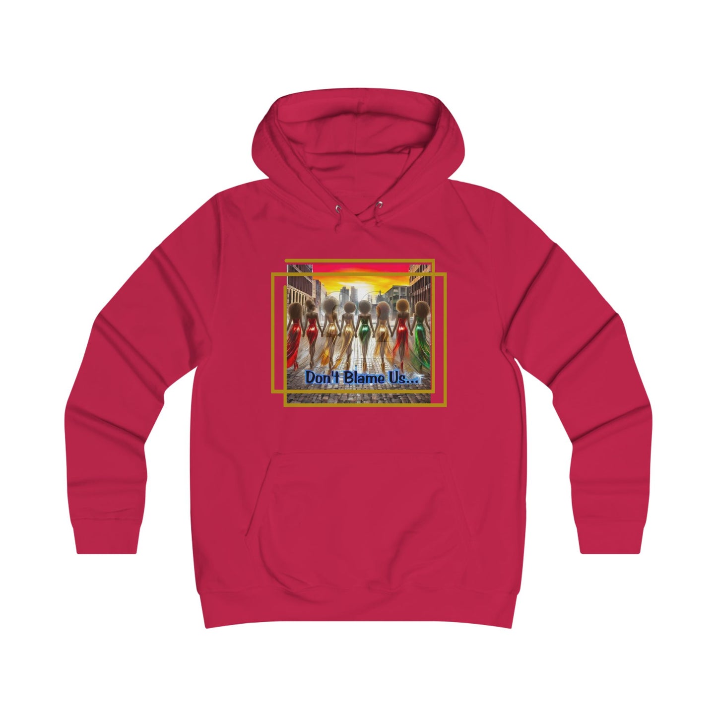 Empowering Hoodie - 92 'Don't Blame Us' Design