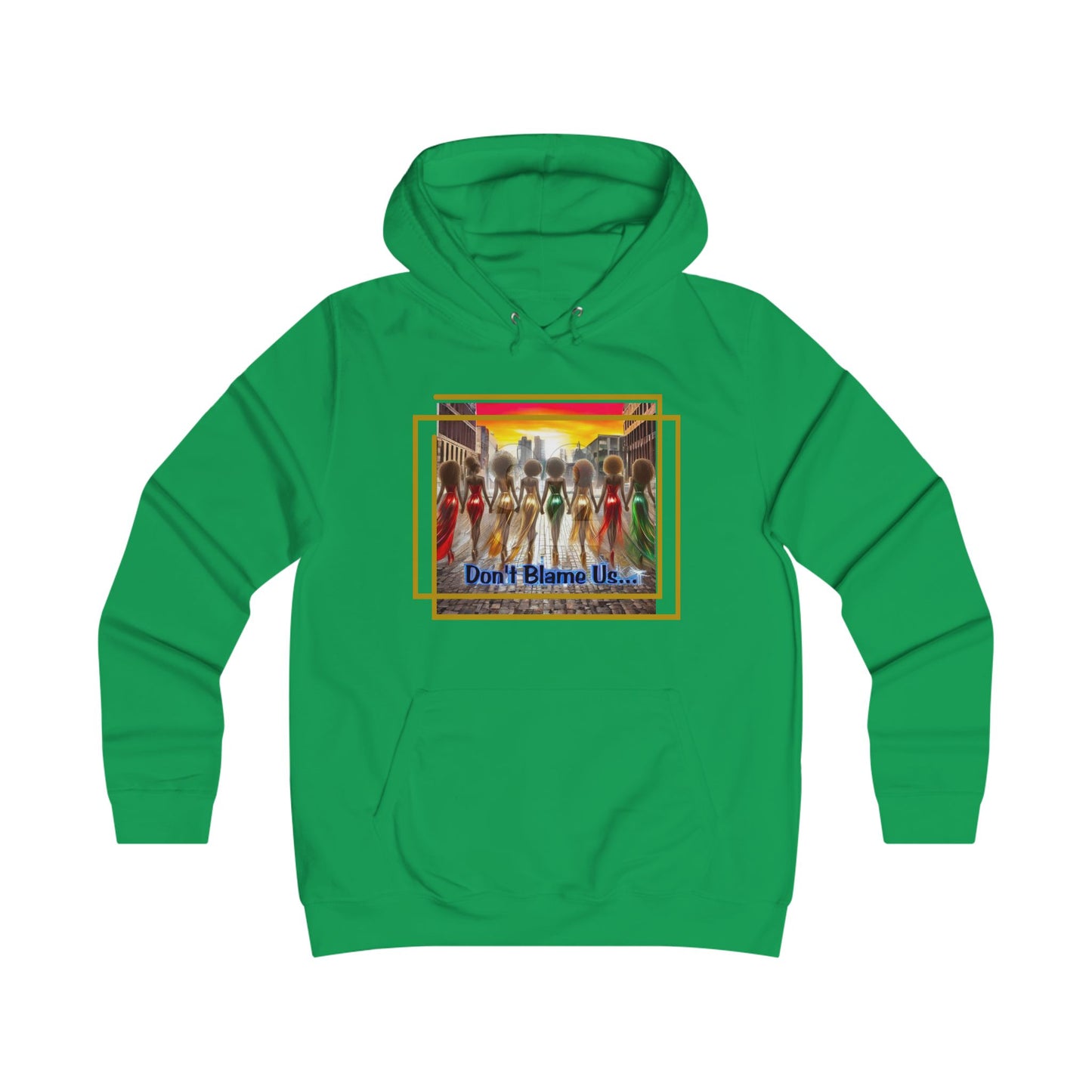 Empowering Hoodie - 92 'Don't Blame Us' Design