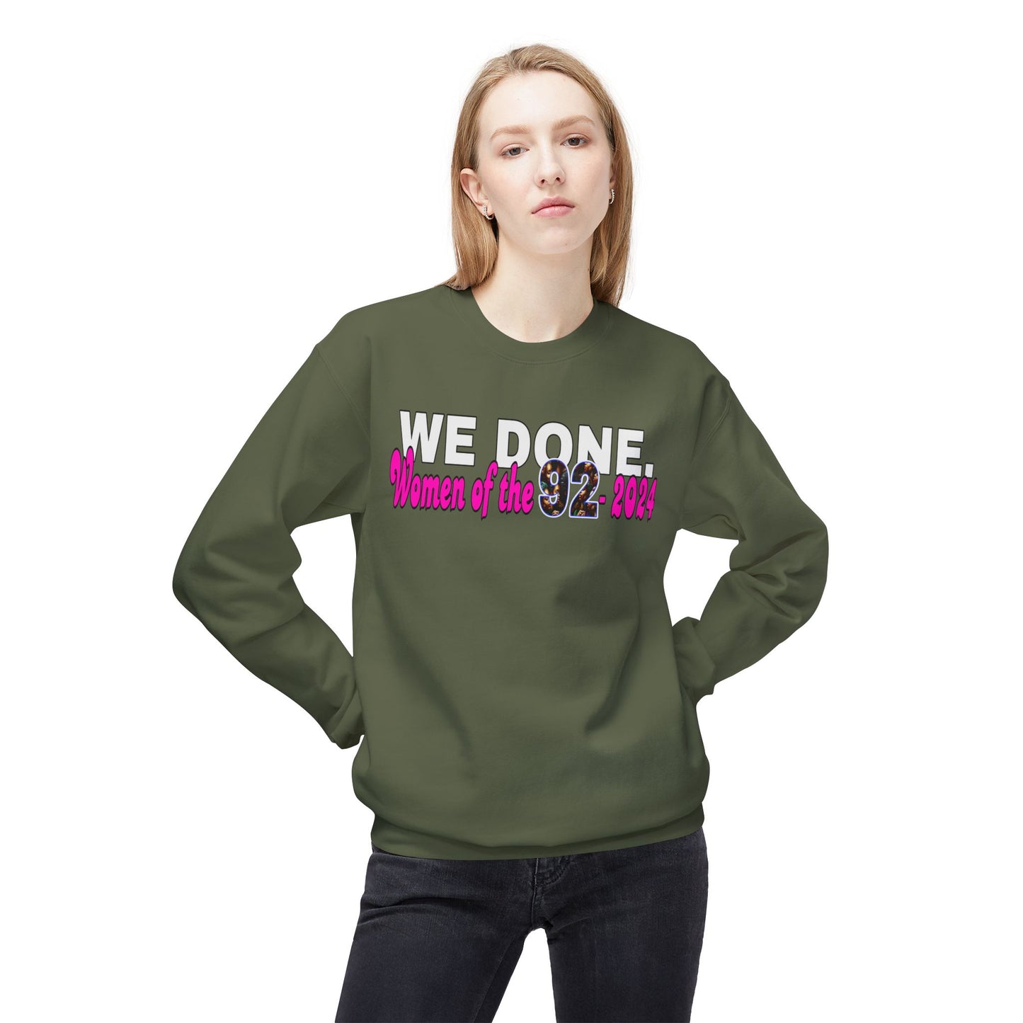 Celebratory Women’s Crewneck Sweatshirt – 'WE DONE. Women of the 92 2024'