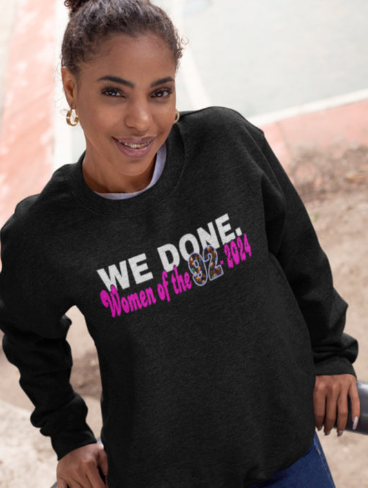 Celebratory Women’s Crewneck Sweatshirt – 'WE DONE. Women of the 92 2024'